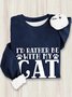 I'd Rather Be With My Cat paw Sweatshirt