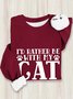 I'd Rather Be With My Cat paw Sweatshirt