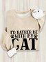 I'd Rather Be With My Cat paw Sweatshirt