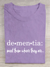 Women's Meet Them Where They Are… Dementia Alzheimer's Disease Awareness Printed Cotton T-Shirt